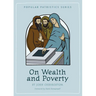 On Wealth and Poverty: St. John Chrysostom