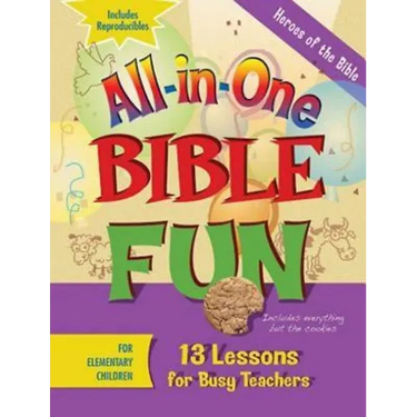 All-In-One Bible Fun for Elementary Children: Heroes of the Bible: 13 Lessons for Busy Teachers