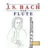 J. S. Bach for Flute: 10 Easy Themes for Flute Beginner Book