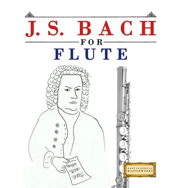 J. S. Bach for Flute: 10 Easy Themes for Flute Beginner Book