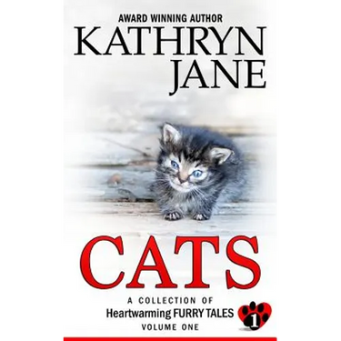 Cats: Volume one: A Collection of Heartwarming Furry-Tales