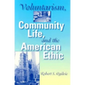 Voluntarism, Community Life, and the American Ethic