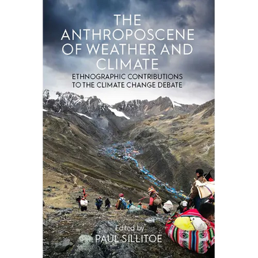 The Anthroposcene of Weather and Climate: Ethnographic Contributions to the Climate Change Debate