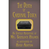 The Death of Cardinal Tosca: An Untold Adventure of Sherlock Holmes