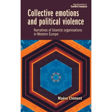 Collective Emotions and Political Violence: Narratives of Islamist Organisations in Western Europe