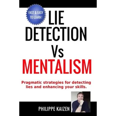 Lie detection vs Mentalism: Pragmatic strategies for detecting lies and enhancing your skills