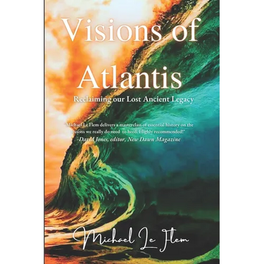 Visions of Atlantis: Reclaiming our Lost Ancient Legacy