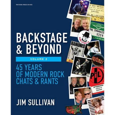 Backstage & Beyond Volume 2: 45 Years of Modern Rock Chats & Rants