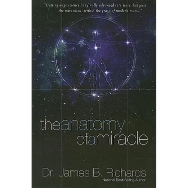 The Anatomy of a Miracle: Cutting-Edge Science Has Finally Advanced to a State That Puts the Miraculous Within the Grasp of Modern Man