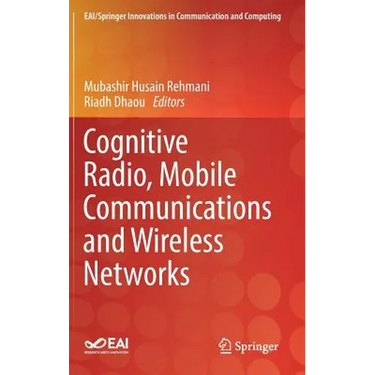 Cognitive Radio, Mobile Communications and Wireless Networks