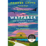 Wayfarer: Love, Loss and Life on Britain's Pilgrim Paths