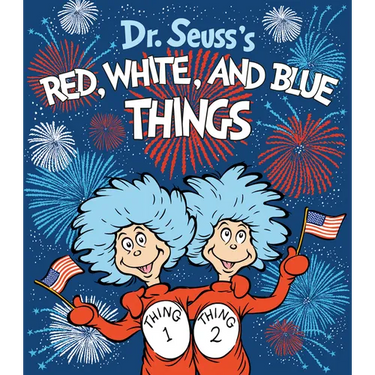 Dr. Seuss's Red, White, and Blue Things