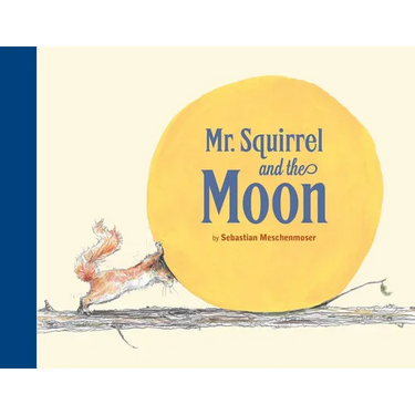Mr. Squirrel and the Moon