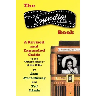 The Soundies Book: A Revised and Expanded Guide