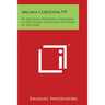 Arcana Coelestia V9: Or Heavenly Mysteries Contained in the Sacred Scriptures or Word of the Lord