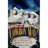 It's the Cowboy Way!: The Amazing True Adventures of Riders in the Sky