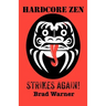 Hardcore Zen Strikes Again