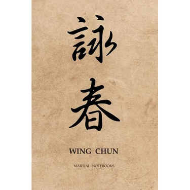 Martial Notebooks WING CHUN: Parchment-looking Cover 6 x 9