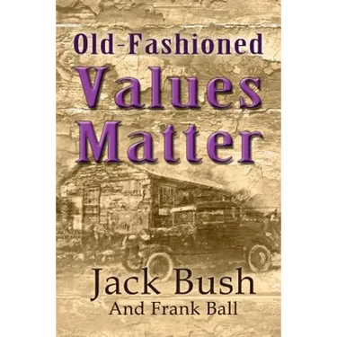 Old-Fashioned Values Matter