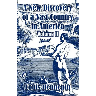 A New Discovery of a Vast Country in America (Volume II)