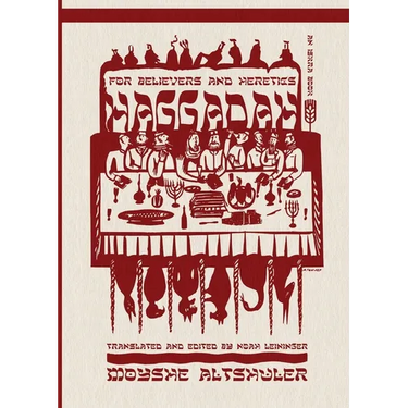 Haggadah for Believers and Heretics