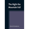 The Night the Mountain Fell: The Story of the Montana-Yellowstone Earthquake