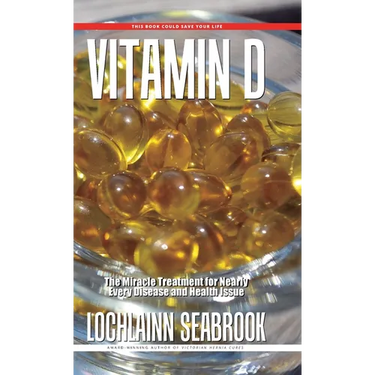 Vitamin D: The Miracle Treatment for Nearly Every Disease and Health Issue
