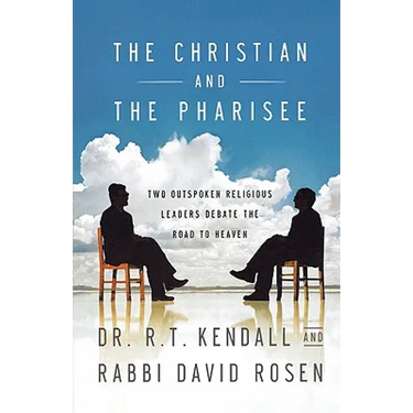 The Christian and the Pharisee: Two Outspoken Religious Leaders Debate the Road to Heaven