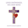 Lives Entwined, His and Mine