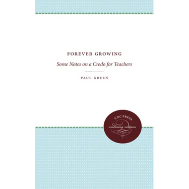 Forever Growing: Some Notes on a Credo for Teachers