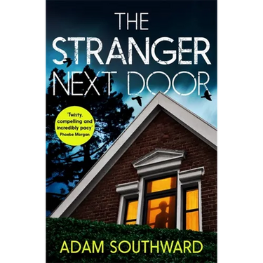 The Stranger Next Door: The Completely Unputdownable Thriller with a Jaw-Dropping Twist