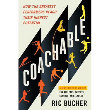 Coachable: How the Greatest Performers Reach Their Highest Potential