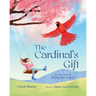 The Cardinal's Gift: A True Story of Finding Hope in Grief