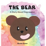The Bear: A Story About Depression