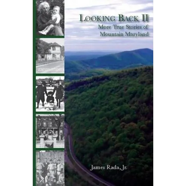 Looking Back II: More True Stories of Mountain Maryland
