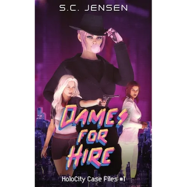 Dames for Hire: HoloCity Case Files #1
