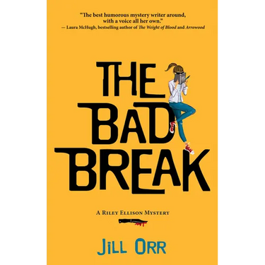 The Bad Break: A Riley Ellison Mystery