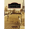 Indiana's Lost Michigan Road
