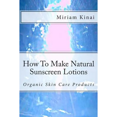 How To Make Natural Sunscreen Lotions