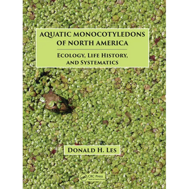 Aquatic Monocotyledons of North America: Ecology, Life History, and Systematics