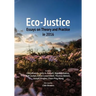 Eco-Justice: Essays on Theory and Practice in 2016
