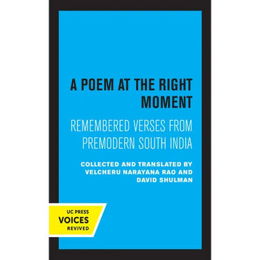 A Poem at the Right Moment: Remembered Verses from Premodern South India Volume 10