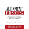 Alignment for Success: Bringing Out the Best in Yourself, Your Teams, and Your Company