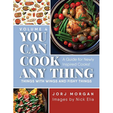 You Can Cook Any Thing: Things with Wings and Fishy Things