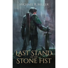 Last Stand of the Stone Fist: A Songs of Chaos Novella