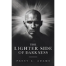 The Lighter Side of Darkness