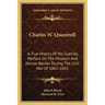 Charles W. Quantrell: A True History Of His Guerilla Warfare On The Missouri And Kansas Border During The Civil War Of 1861-1865