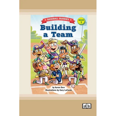 Building a Team: A Baseball Buddies Story: Book 1 (Dyslexia-Friendly Edition)