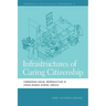 Infrastructures of Caring Citizenship: Commoning Social Reproduction in Crisis-Ridden Athens, Greece