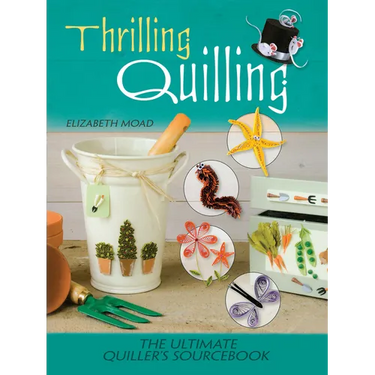 Thrilling Quilling: The Ultimate Quiller's Sourcebook